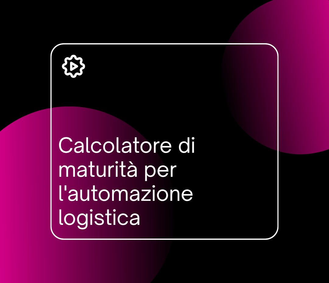 La tua azienda è pronta per un progetto di automazione logistica? 