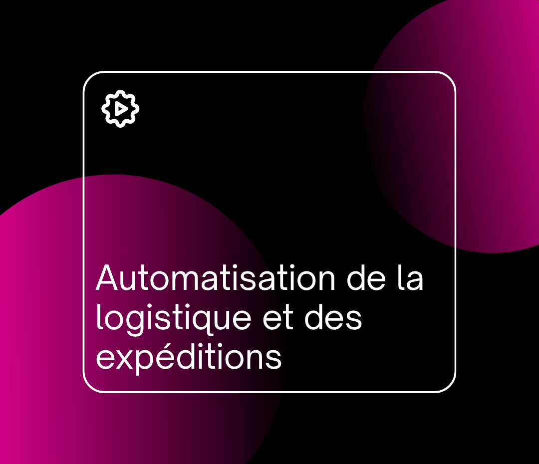 Automatisation de la logistique et des expéditions
